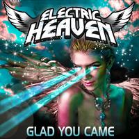 Electric Heaven - Glad You Came - Single