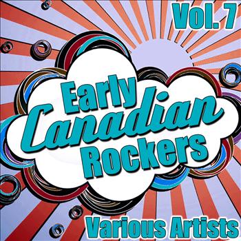 Various Artists - Early Canadian Rockers Vol. 7