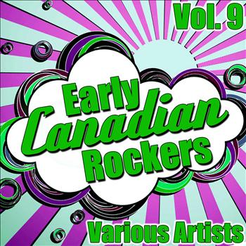 Various Artists - Early Canadian Rockers Vol. 9