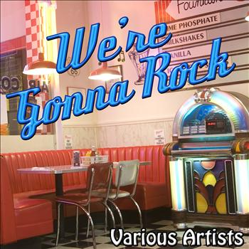 Various Artists - We're Gonna Rock