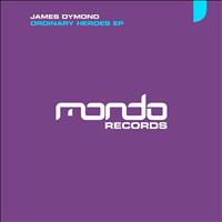 James Dymond - Ordinary Heroes EP