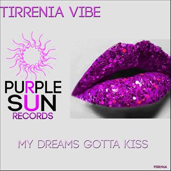 Tirrenia Vibe - My Dreams Gotta Kiss