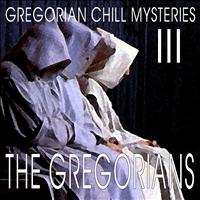 The Gregorians - Gregorian Chill Mysteries III
