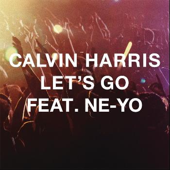 Calvin Harris feat. Ne-Yo - Let's Go (Radio Edit)