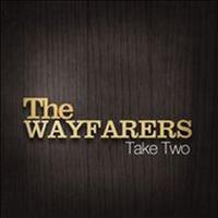 The Wayfarers - Take Two