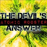 Atomic Rooster - The Devil's Answer