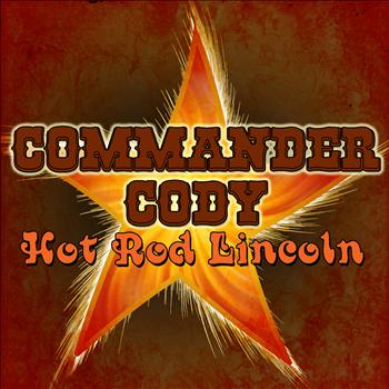 Commander Cody - Hot Rod Lincoln (Live)