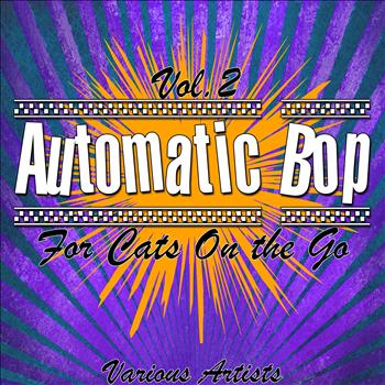 Various Artists - Automatic Bop Vol. 2 - For Cats On the Go
