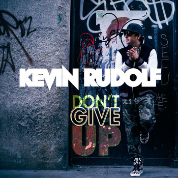 Kevin Rudolf - Don't Give Up
