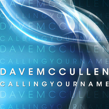 Dave McCullen - Calling Your Name