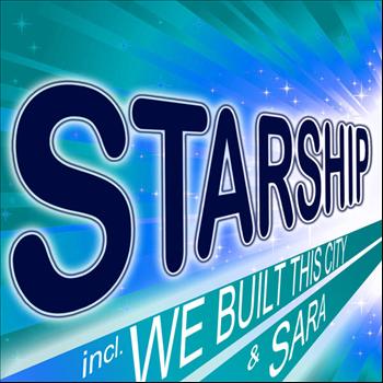 Starship - Greatest Hits Incl. We Build This City & Sara