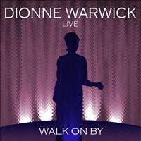 Dionne Warwick - Live - Walk On By