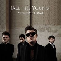 All The Young - Welcome Home