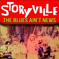 Storyville - The Blues Ain't News