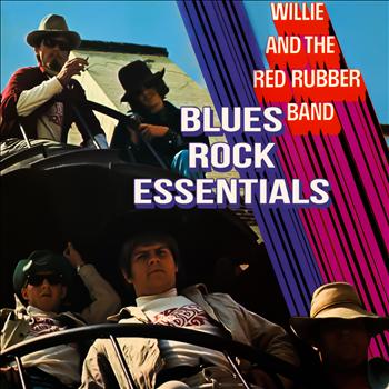 Willie & the Red Rubber Band - Blues Rock Essentials