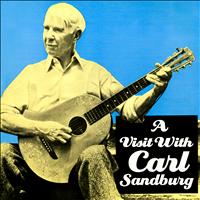 CARL SANDBURG - A Visit With Carl Sandburg