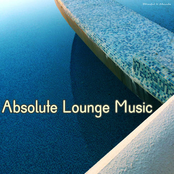 Various Artists - Absolute Lounge Music