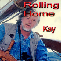 Kay - Rolling Home