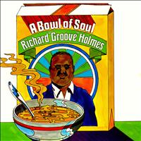 Richard "Groove" Holmes - A Bowl of Soul
