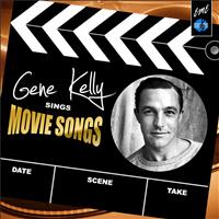 Gene Kelly - Gene Kelly Sings Movie Songs