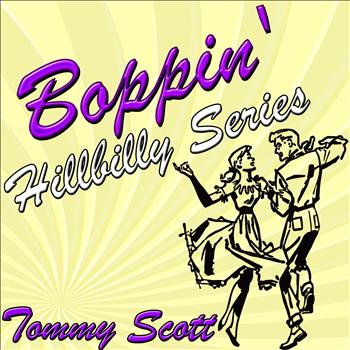 Tommy Scott - Boppin' Hillbilly Series