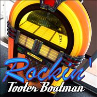 Tooter Boatman - Rockin'