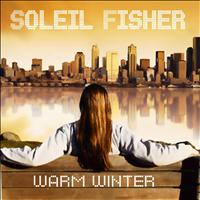 Soleil Fisher - Warm Winter