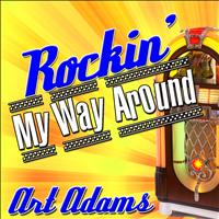 Art Adams - Rockin' My Way Around
