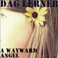 Dag Lerner - A Wayward Angel
