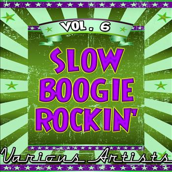 Various Artists - Slow Boogie Rockin' - Vol. 6