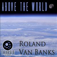 Roland Van Banks - Above the World