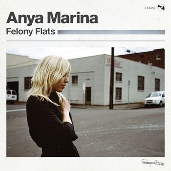 Anya Marina - Felony Flats (Deluxe)