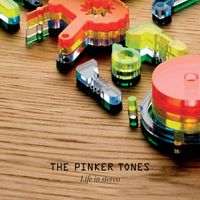 The Pinker Tones - Life In Stereo