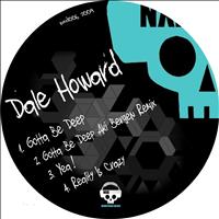 Dale Howard - Gotta Be Deep - EP