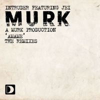 Intruder (A Murk Production) - Amame (feat. Jei) (Remixes)