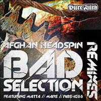 Afghan Headspin - Bad Selection