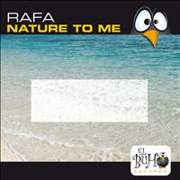 Rafa - Nature To Me