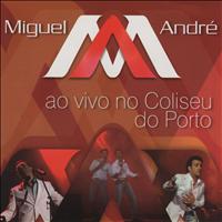 Miguel & André - Ao Vivo No Coliseu do Porto