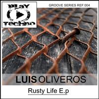 Luis Oliveros - Rusty Life EP