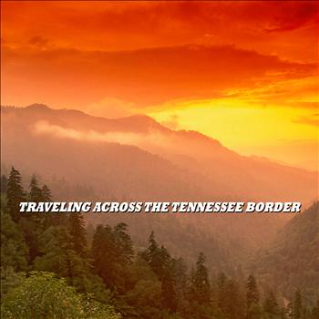 Various Artists - Traveling Across the Tennessee Border