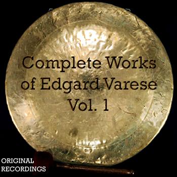 Edgard Varèse - La Collecion Completa de Edgard Varèse, Vol. 1