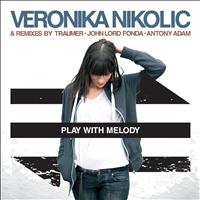 Veronika Nikolic - Play With Melody