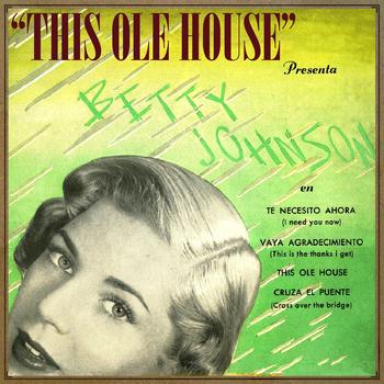 Betty Johnson - This Ole House
