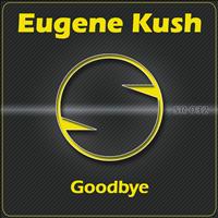Eugene Kush - Goodbye