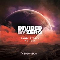 Divided by Zero - Panic Attack / No Idea