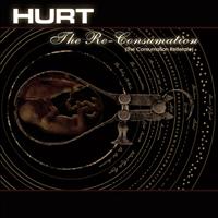 Hurt - The Re-Consumation