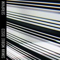 Simian Mobile Disco - Seraphim - EP