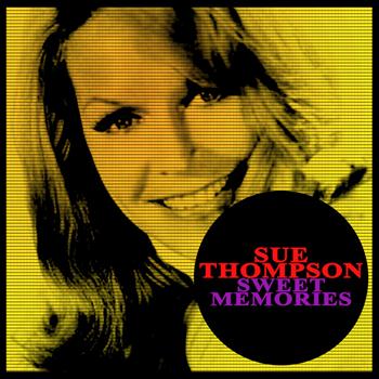 SUE THOMPSON - Sweet Memories