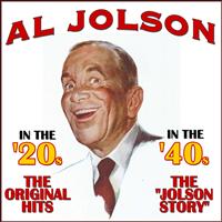 Al Jolson - In The '20s, In The '40s