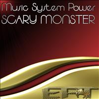 Music System Power - Scary Monster